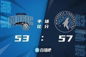 🏀安东尼31 9 8 唐斯23 15 魔术逆转森林狼结束4连败